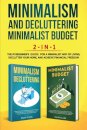 Minimalism Decluttering and Minimalist Budget 2-in-1 Book
