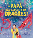 O Papá Não Acredita em Dragões!