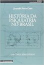 História Da Psiquiatria No Brasil: Um Corte Ideológico