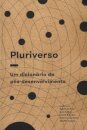 Pluriverso: Dicionário Do Pós-Desenvolvimento