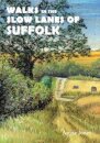 Walks in the Slow Lanes of Suffolk