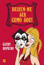 Deixem-Me Ser Como Sou!