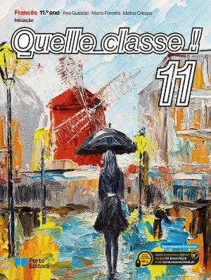 Quelle classe ! - Francês Iniciação - 11.º ano Manual 2025
