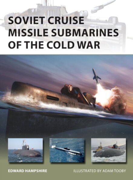 Soviet Cruise Missile Submarines of the Cold War