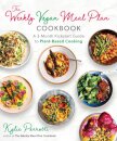 The Weekly Vegan Meal Plan Cookbook