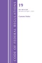 Code of Federal Regulations, Title 19 Customs Duties 200 - End, Revised as of April 1, 2025