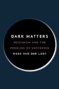 Dark Matters