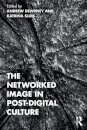 The Networked Image in Post-Digital Culture