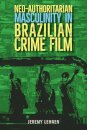 Neo-Authoritarian Masculinity in Brazilian Crime Film