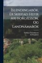 Islendingabok, Er Skrifað Hefir Ari þorgilsson, Og Landnamabok