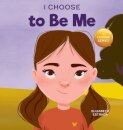 I Choose to Be Me