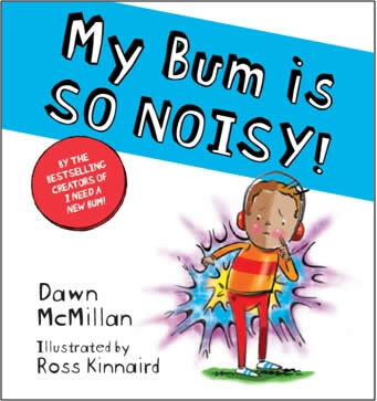 The New Bum Series!: My Bum Is So Noisy!