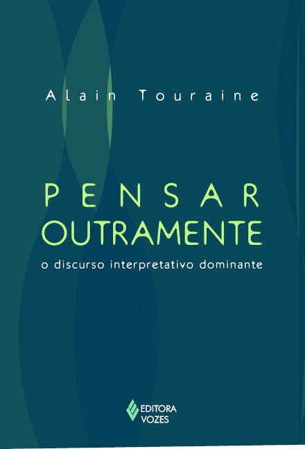Pensar Outramente: O Discurso Interpretativo Dominante