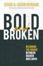 Bold and Broken