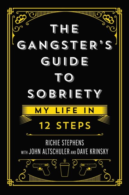 The Gangster's Guide to Sobriety