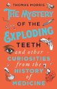 The Mystery Of The Exploding Teeth And Other Curio