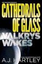 Cathedrals of Glass: Valkrys Wakes