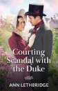 Courting Scandal With The Duke