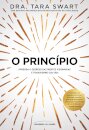 Princípio, O: aprenda o segredo das mentes visionárias e tra