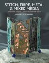 Stitch, Fibre, Metal & Mixed Media