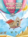 Uncle Fred and his Magic Shed