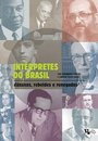 Intérpretes Do Brasil: Clássicos, Rebeldes E Renegados