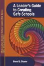 A Leader's Guide to Creating Safe Schools