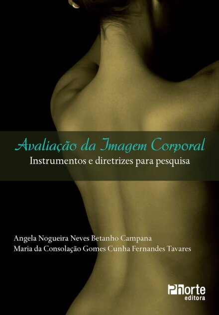 Avaliacao Da Imagem Corporal - Instrumentos E Diretrizes Para Pesquisa