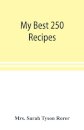 My best 250 recipes