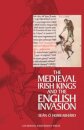 The Medieval Irish Kings and the English Invasion
