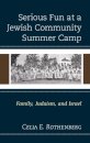 Serious Fun at a Jewish Community Summer Camp