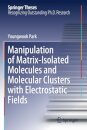 Manipulation of Matrix-Isolated Molecules and Molecular Clusters with Electrostatic Fields