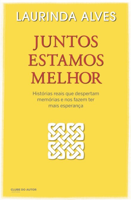 Juntos Estamos Melhor – Histórias reais que despertam memórias e nos fazem ter mais esperança