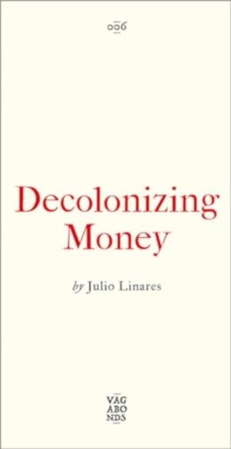 Decolonizing Money