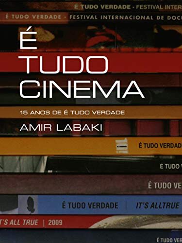 É Tudo Cinema: 15 Anos De É Tudo Verdade