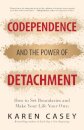 Codependence and the Power of Detachment