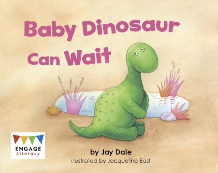Baby Dinosaur Can Wait