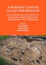‘A Mersshy Contree Called Holdernesse’: Excavations on the Route of a National Grid Pipeline in Holderness, East Yorkshire
