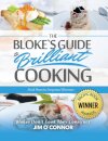 The Bloke's Guide to Brilliant Cooking and How to Impress Women
