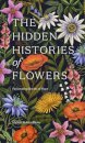 The Hidden Histories of Flowers