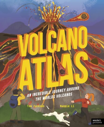 Volcano Atlas : An Epic Journey Around the World's Most Incredible Volcanoes