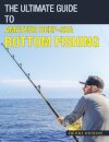 The Ultimate Guide to Amateur Deep-Sea Bottom Fishing