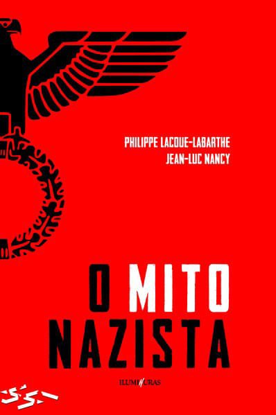 O Mito Nazista: Seguido "O Espírito Do Nacional-Socialismo"