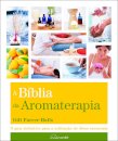 A Bíblia da Aromaterapia