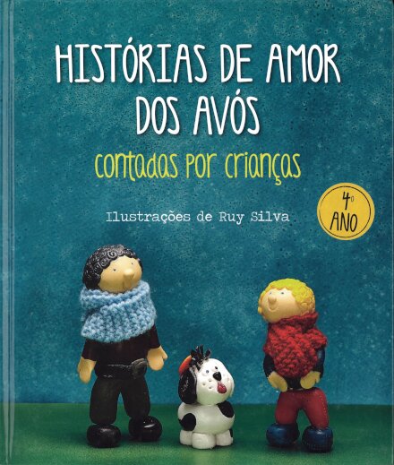 Histórias De Amor Dos Avós Contadas Pelas Crianças 4º Ano