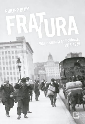 Fratura: Vida E Cultura No Ocidente, 1918-1938