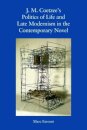 J. M. Coetzee's Politics of Life and Late Modernism in the Contemporary Novel