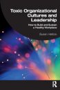 Toxic Organizational Cultures and Leadership