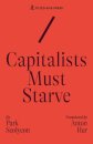 Capitalists Must Starve