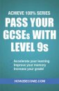 Pass Your GCSEs with Level 9s: Achieve 100% Series Revision/Study Guide